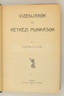 Tömörkény István: Vízenjárok és Kétkezi Munkások. Szeged, 1902, Engel Lajos. Átkötött Félvászon-kötés, Ex Libri-szel. El - Non Classés