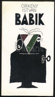 Vegyes Könyvtétel, 2 Db: 
Örkény István: Babik. Bp., 1982, Szépirodalmi. Kiadói Egészvászon-kötés, Kiadói Papír Védőborí - Non Classés