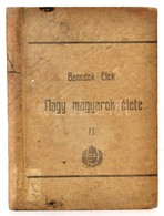 Benedek Elek: Nagy Magyarok élete. Nagy Lajos, Hunyadi János, Mátyás Király. Bp., 1905, Athenaeum. Kiadói Egészvászon-kö - Non Classés