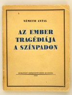Németh Antal: Az Ember Tragédiája A Színpadon. Többek Között Jaschik Álmos és Buday György Színpadterveivel. Bp.,1933, B - Non Classés
