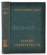 Szentimrei Jenő: Ferenc Tekintetes úr. Kölcsey Ferenc életregénye. Bp., é.n, Athenaeum. Kiadói Egészvászon-kötés, Kis Sé - Non Classés