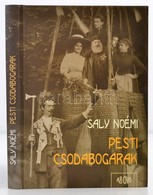 Saly Noémi: Pesti Csodabogarak. Bp., 2005, Ab Ovo. Kiadói Kartonált Papírkötés - Non Classés