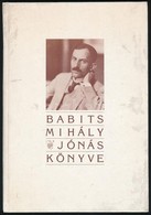 Babits Mihály: Jónás Könyve. Bp., 1989, Pytheas Kft, Franklin Nyomda. Kiadói Kartonált Papírkötés. 1947-es Nyugat Kiadás - Non Classés