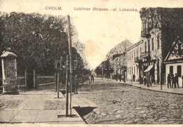 T3 Hum, Colmo, Cholm; Lubliner Strasse / Ulica Lubelska / Utcakép  / Street View (EB) - Non Classificati