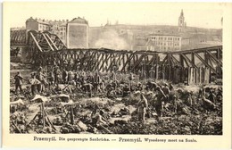 ** T1/T2 Przemysl. Die Gesprengte Sanbrücke / Wysadzony Most Na Sanie / WWI San River Bridge Blown Up By K.u.K. Soldiers - Zonder Classificatie