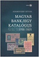 Adamovszky István: Magyar Bankjegy Katalógus 1759-1925. Budapest, 2009. Első Kiadás. Új állapotban. - Unclassified