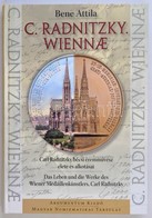 Bene Attila: C. Radnitzky. Wiennae - Carl Radnitzky Bécsi éremművész élete és Alkotásai. Budapest, Magyar Numizmatikai T - Non Classificati