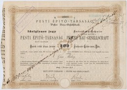 Budapest / Pest 1872. 'Pesti Építő-Társaság' Ideiglenes Részvény 200Ft értékében, Szelvényekkel, Bélyegzésekkel, Szárazp - Unclassified