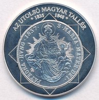 DN 'A Magyar Nemzet Pénzérméi - Az Utolsó Magyar Tallér 1835-1848' Ag Emlékérem (10,37g/0.999/35mm) T:PP - Zonder Classificatie