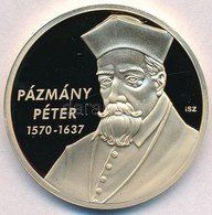 Ifj. Szlávics László (1959-) 2011. 'Nagy Magyarok / Pázmány Péter 1570-1637' Aranyozott Cu Emlékérem, Tanúsítvánnyal (40 - Non Classés