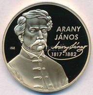 Ifj. Szlávics László (1959-) 2011. 'Nagy Magyarok / Arany János 1817-1882' Aranyozott Cu Emlékérem, Tanúsítvánnyal (40mm - Zonder Classificatie