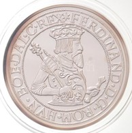 DN 'Magyar Tallérok Utánveretben - I. Ferdinánd Tallérja 1554' Ag Emlékérem Tanúsítvánnyal (20g/0.999/38,6mm) T:PP - Zonder Classificatie