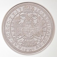 DN 'Magyar Tallérok Utánveretben - III. Károly Tallérja 1715' Ag Emlékérem Tanúsítvánnyal (20g/0.999/38,6mm) T:PP - Non Classés