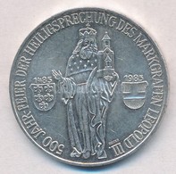 Ausztria 1985. 500Sch Ag 'III. Lipót Kanonizációjának 500. évfordulója' T:1- Karc
Austria 1985. 500 Schilling Ag '500th  - Unclassified