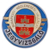 ~1980. 'Jegyvizsgáló - Budapesti Közlekedési Vállalat' Zománcozott Fém Jelvény (44mm) T:2 - Non Classés