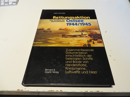 Martin Schmidtke  RETTUNGSAKTION  OSTSEE  1944 / 45  Eine Großtat Der Menschlichkeit - 5. Guerras Mundiales