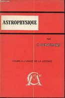 Astrophysique - Cours A L'usage De La Licence De SCHATZMAN E - Astronomia