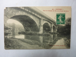 POITIERS - Pont Du Chemin De Fer à La Porte De Paris - Poitiers