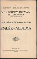 1929 Bp., A Budapesti I. Ker. M. Kir. Állami Verbőczy István Reálgimnázium Világháborús Halottainak Emlékalbuma, 80p - Autres & Non Classés