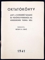 1941 Oktatókönyv: Amit A Korszerű Támadó és Védőfegyverekről Mindenkinek Tudnia Kell. összeállította Hetényi H. Ernő.  3 - Altri & Non Classificati