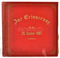 1887 Zur Erinnerung An Den 25. October 1887. Díszes, Aranyozott Egészvászon-kötés, Aranyozott Lapélekkel, Javított Gerin - Ohne Zuordnung