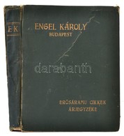 1913 Engel Károly Erősáramú Cikkek árjegyzéke, Képekkel, Sérült Vászonkötésben - Non Classificati