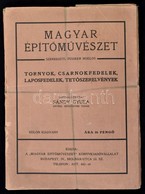 Cca 1930 A Magyar Építőművészet Különszáma: Tornyok, Csarnokfedelek, Laposfedelek, Tetőszerelvények. Fejezetek Az épület - Non Classés