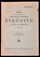 1943-1944 Az Egri Magyar Királyi Állami Dobó István Gimnázum évkönyve Az 1942/1943 Tanévről. LIII. évf. Szerk.: Kocsis K - Non Classificati