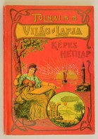 Tolnai Világlapja 1901-1944. Válogatta, A Bevezető Tanulmányt írta: Rapcsányi László. Bp., 1989, Idegenforgalmi Propagan - Non Classificati