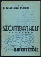 Szepesházi Róbert: Szombathely Ismertetője. Szombathely, [1943], K. N. Papírkötésben, Jó állapotban. - Zonder Classificatie