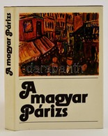 Bajomi Lázár Endre (szerk.): A Magyar Párizs. Bp., 1978, Gondolat. Kiadói Egészvászon Kötés, Papír Védőborítóval, Jó áll - Unclassified