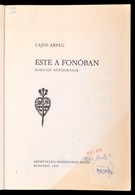 Lajos Árpád: Este A Fonóban. Borsodi Népszokások. Bp., 1974, Népművelési Propaganda Iroda. Kiadói Papírkötés, Intézményi - Unclassified