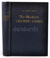 Dr. Mező, Ferenc: The Modern Olympic Games. Bp., 1956, Pannonia. Kiadói Egészvászon-kötés, Angol Nyelven. /
Linen-bindin - Zonder Classificatie