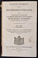 Planum Tabulare, Sive Decisiones Curiales, Per Excelsam Deputationem A Piae Memoriae Imperatrice Et Regina Hungariae Div - Non Classificati