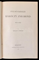 Szilágyi Sándor: Felső-vadászi Rákóczy Zsigmond 1622-1652.+Szádeczky Lajos: Kornyáti Békés Gáspár. 1520-1579.+Deák Farka - Sin Clasificación