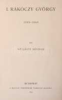 Mika Sándor: Weiss Mihály. Egy Szász államférfiú A XVII. Században.+ Szilágyi Sándor: I. Rákóczy György. 1593-1648. Magy - Non Classificati