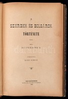 Hilferding, A.: A Szerbek és Bolgárok Története. Ford.: Kiss Simon.
Nagy-Becskereken, 1890. Pleitz F. VIII+276p. Aranyoz - Sin Clasificación