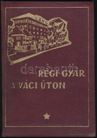 Régi Gyár A Váci úton. A Láng Gépgyár 90 éve. Bp., 1960, Sztálinvárosi-Nyomda. Számos Fekete-fehér Fényképpel Illusztrál - Unclassified