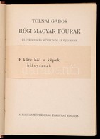 Tolnai Gábor: Régi Magyar Főurak. Életforma és Műveltség Az újkorban. Bp.,(1939), Magyar Történelmi Társulat, 176 P. Kia - Sin Clasificación