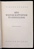 Takáts Sándor: Régi Magyar Kapitányok és Generálisok I-II. Bp., é.n., Genius. Második, Bővített Kiadás. Kiadói Félvászon - Ohne Zuordnung