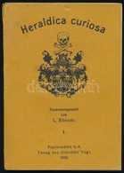 Heraldica Curiosa. Eine Sammlung Absonderlicher Wappenbilder. Zusammengestellt Von L. Rheude. 1910, Papiermühle S.-A. Ge - Unclassified