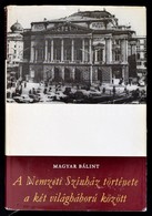 Magyar Bálint: A Nemzeti Színház Története A Két Világháború Között (1917-1944). Bp., 1977, Szépirodalmi. A Szerző Dedik - Non Classificati