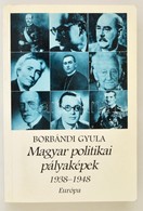 Borbándi Gyula: Magyar Politikai Pályaképek 1938-1948. Bp., 1997, Európa. Papírkötésben, Jó állapotban. - Unclassified