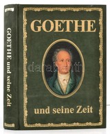 Goethe Und Seine Zeit. Salzburg, 1982, Andreas&Andreas. Rengeteg Illusztrációval, Német Nyelven. Kiadói Velúr-kötés./ Ha - Unclassified