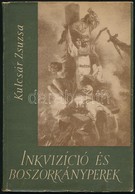 Kulcsár Zsuzsa: Inkvizíció és Boszorkányperek. Bp.,1961, Kossuth. Második Kiadás. Kiadói Papírkötés. - Non Classificati