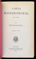 Grünwald Béla: A Régi Magyarország 1711-1825.
Bp., 1910, Franklin, XV+552 P. Harmadik Kiadás. Kiadói Egészvászon Köté, K - Unclassified