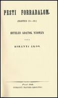 Birányi Ákos: Pesti Forradalom (Martius 15-19.), Hiteles Adatok Nyomán. Pest, 1848, Trattner Károly. Facsimile, 437/800. - Unclassified