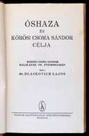 Dr. Blaskovich Lajos: Őshaza és Kőrösi Csoma Sándor Célja. Körösi Csoma Sándor Halálának 100. évfordulóján. Bp., (1942), - Ohne Zuordnung