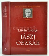 Litván György: Jászi Oszkár. Milleniumi Magyar Történelem. Bp.,2003, Osiris. Kiadói Kartonált Papírkötés. - Unclassified