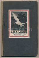 S.M.S. 'Möwe'. Vom Kommandanten Korvettenkapitän Burggraf Graf Nikolaus Zu Dohna-Schlodien. Gotha, 1916, Verlag Friedric - Non Classés